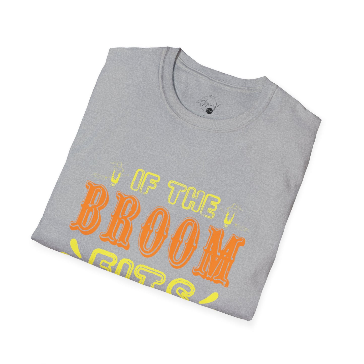If The Broom Fits Ride It T- Shirt