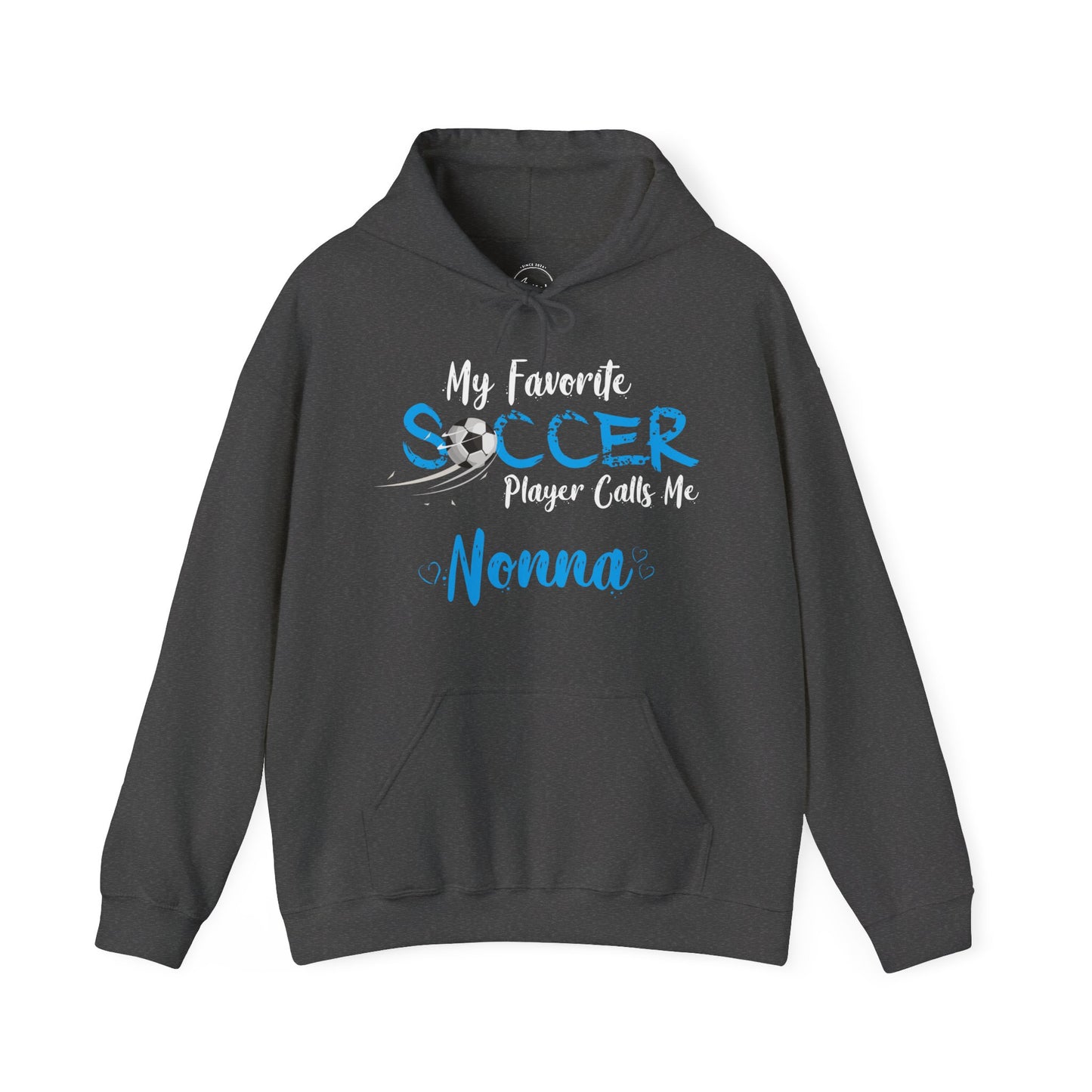 My Favorite Soccer Player Calls Me Nonna - Hooded Sweatshirt