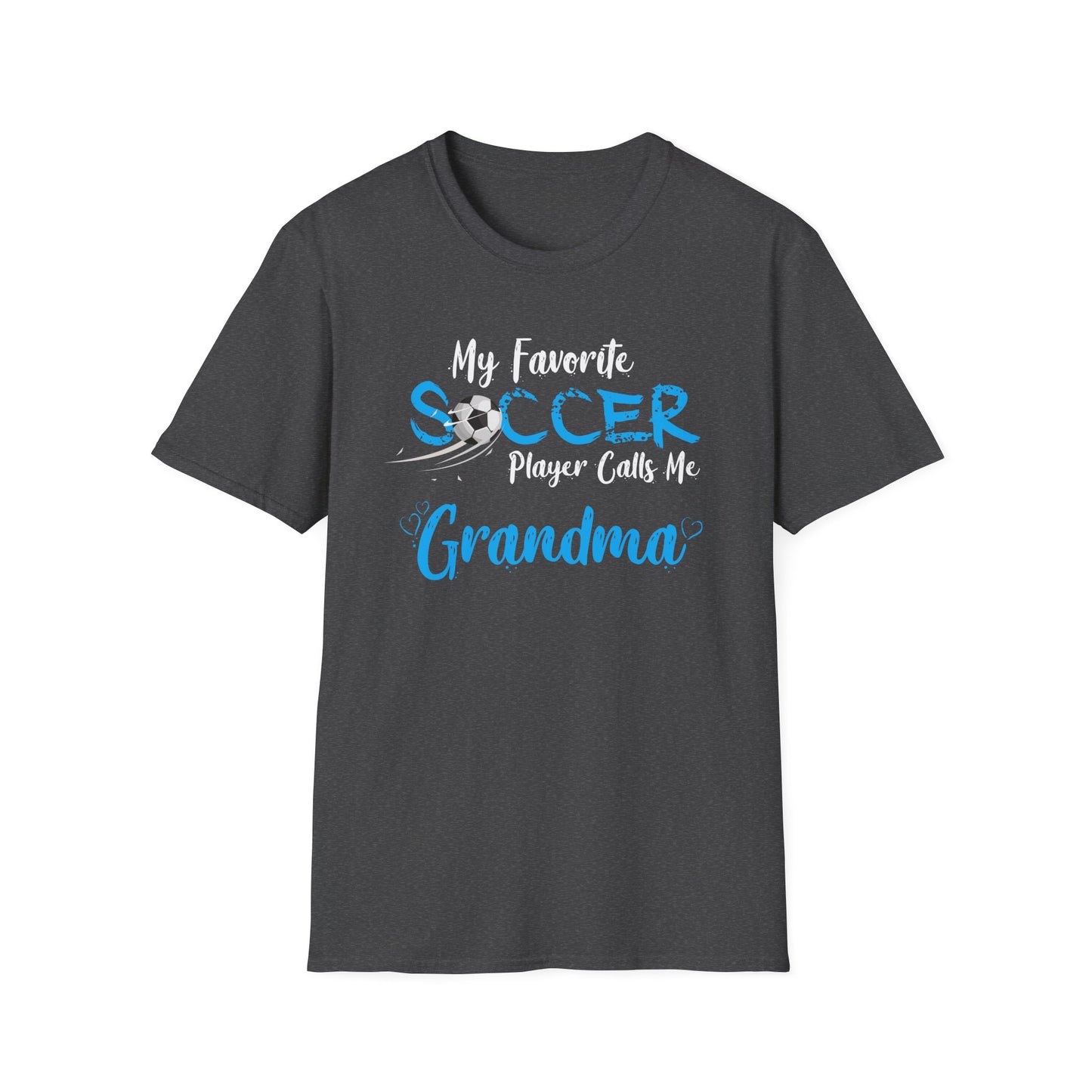 My Favorite Soccer Player Calls Me Grandma - Softstyle T-Shirt