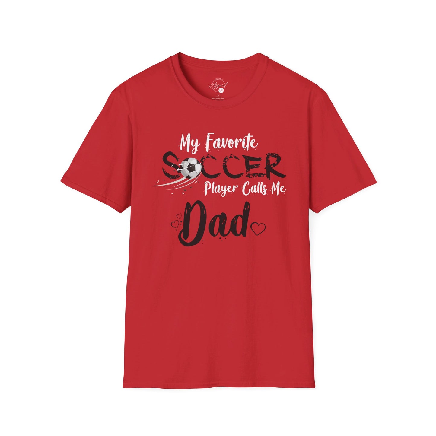My Favorite Soccer Player Calls Me Dad - Softstyle T-Shirt
