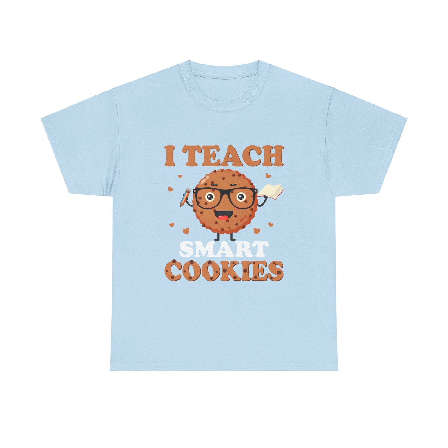 I Teach Smart Cookies T- Shirt