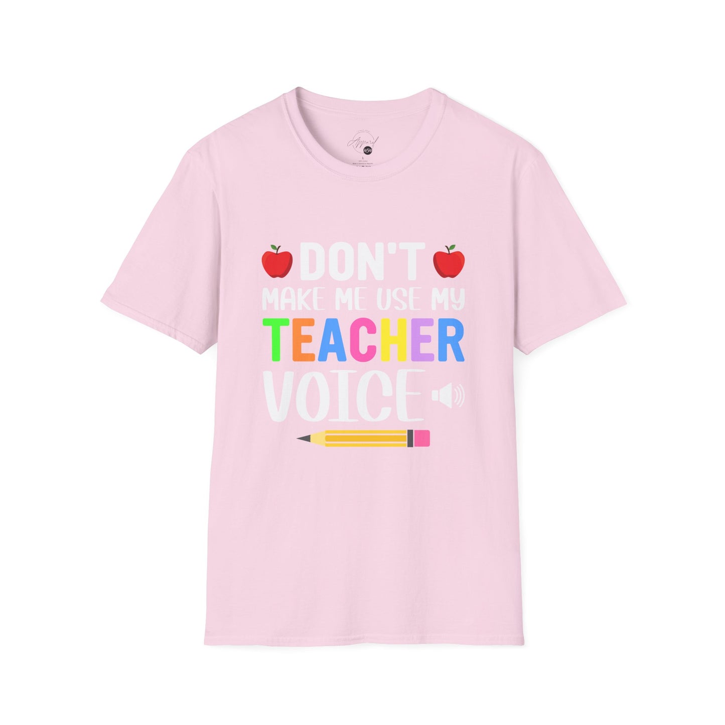 Don't Make Me Use My Teacher Voice T- Shirt