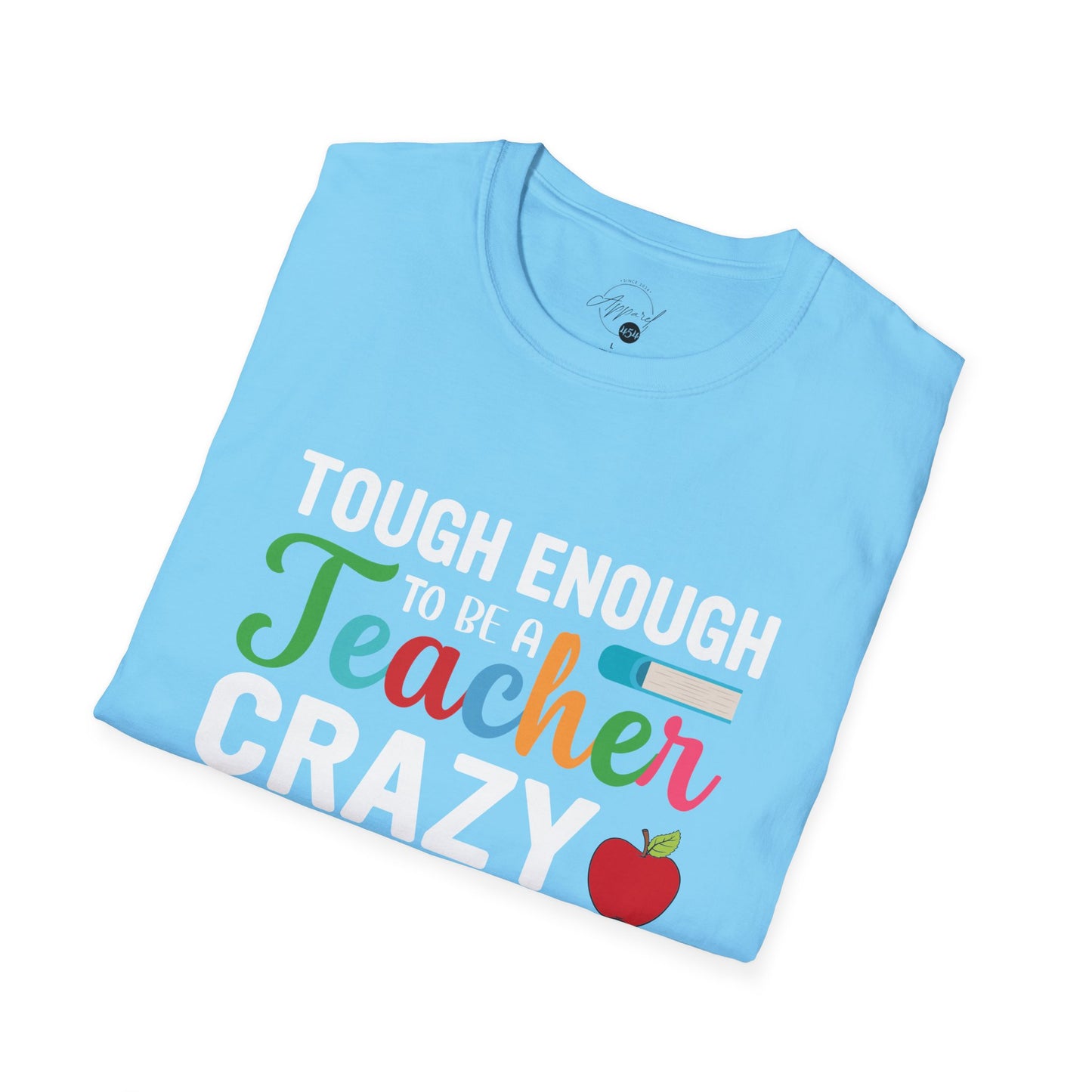 Crazy To Love It Teacher T- Shirt