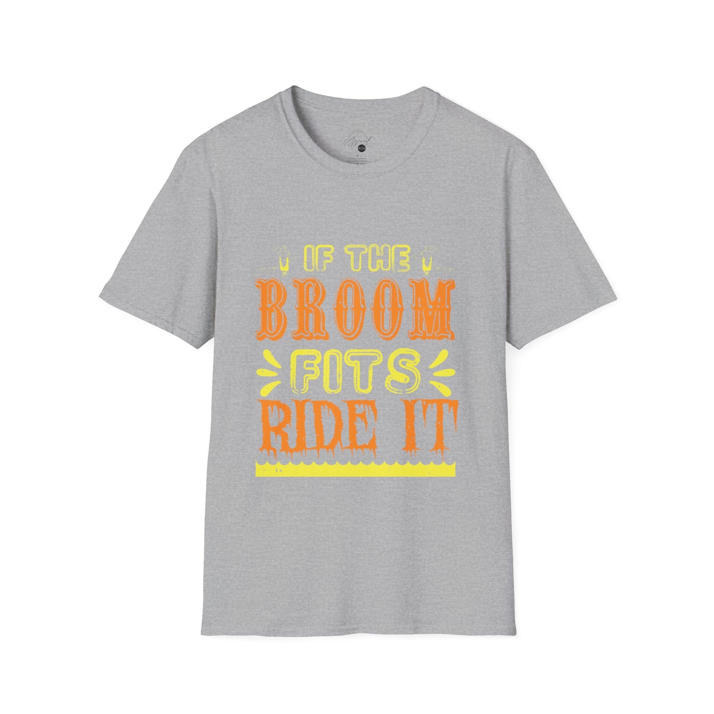 If The Broom Fits Ride It T- Shirt