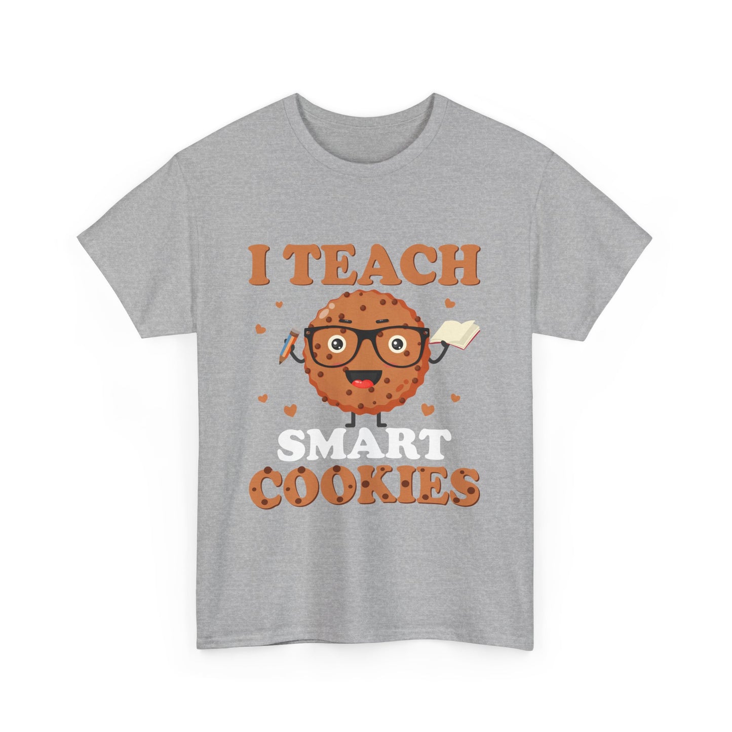 I Teach Smart Cookies T- Shirt