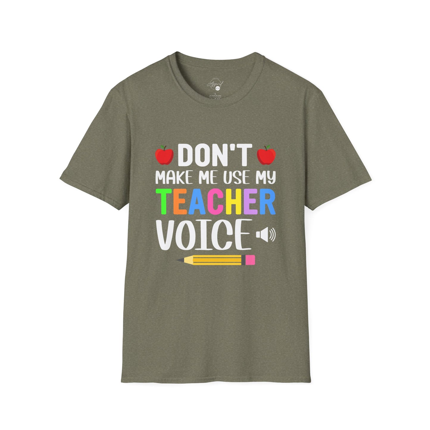Don't Make Me Use My Teacher Voice T- Shirt