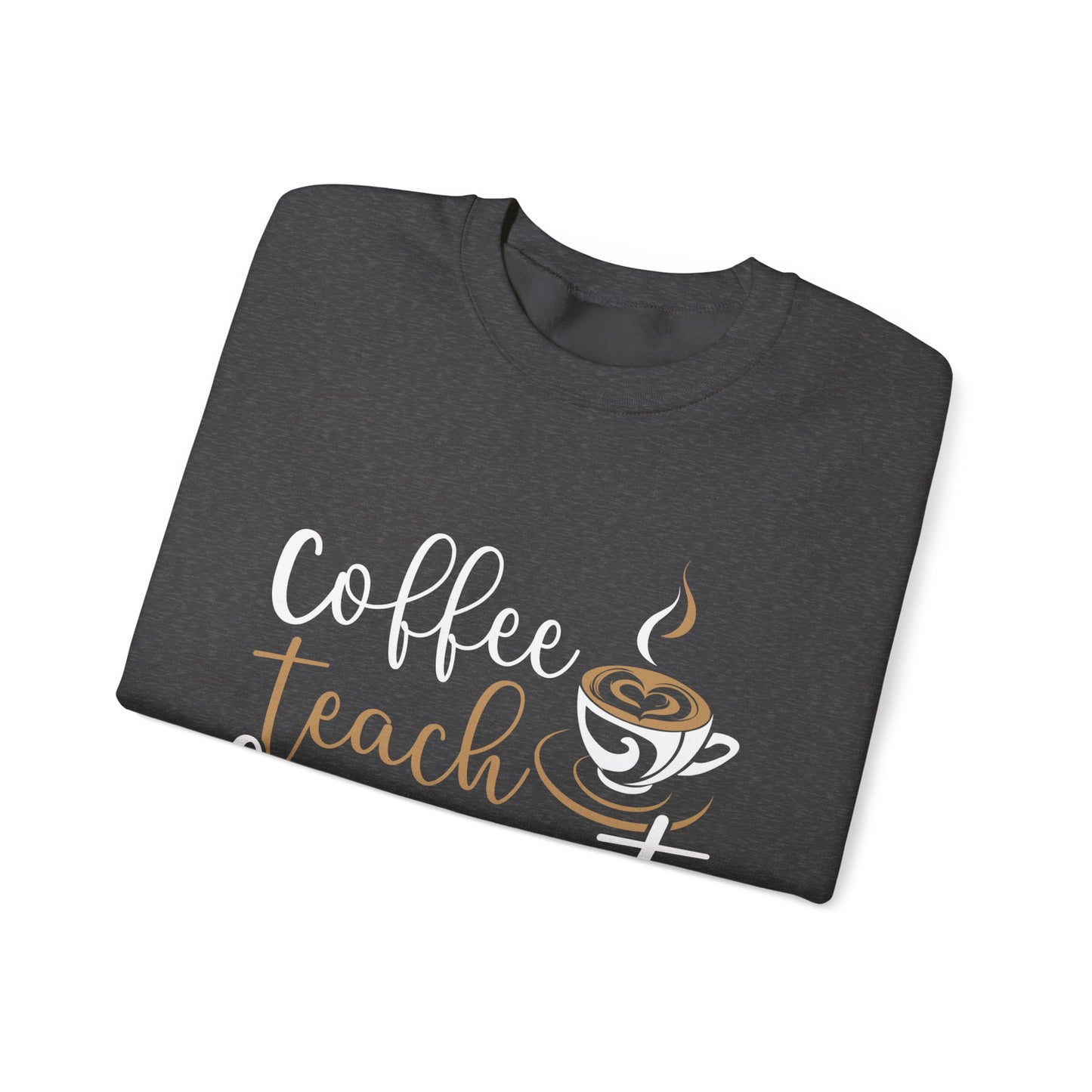 Coffee Teach Repeat Crewneck