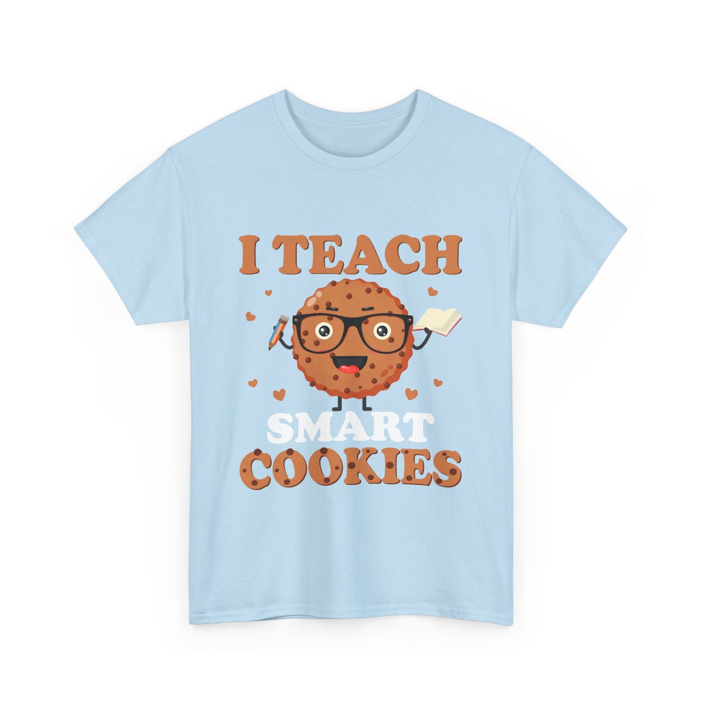 I Teach Smart Cookies T- Shirt