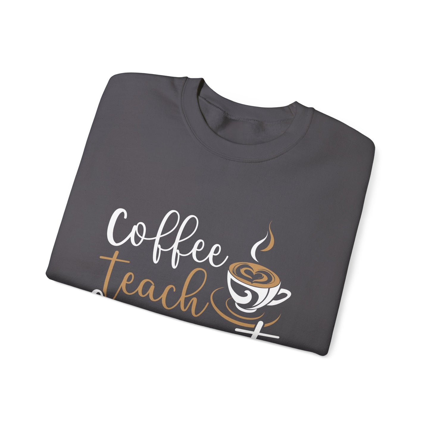 Coffee Teach Repeat Crewneck