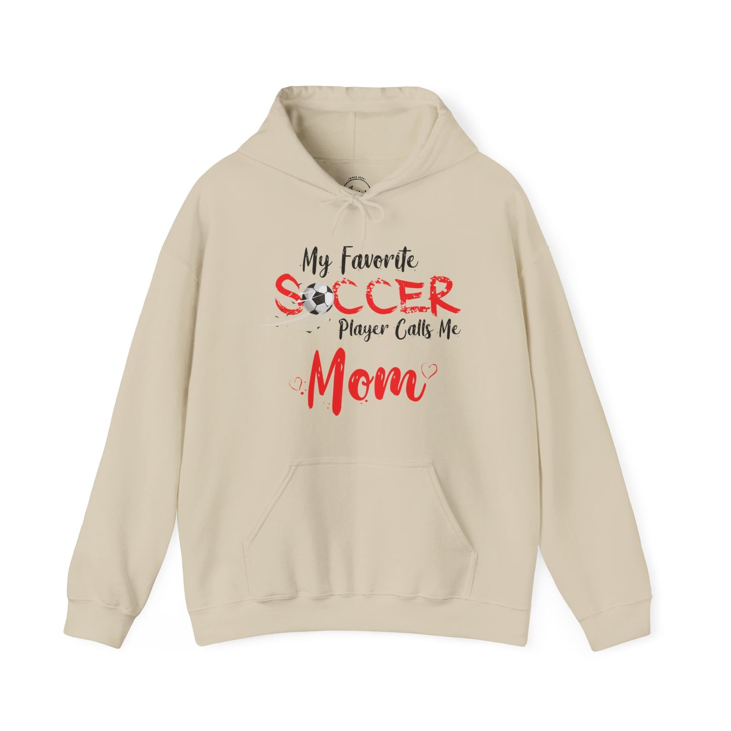 My Favorite Soccer Player Calls Me Mom - Hooded Sweatshirt