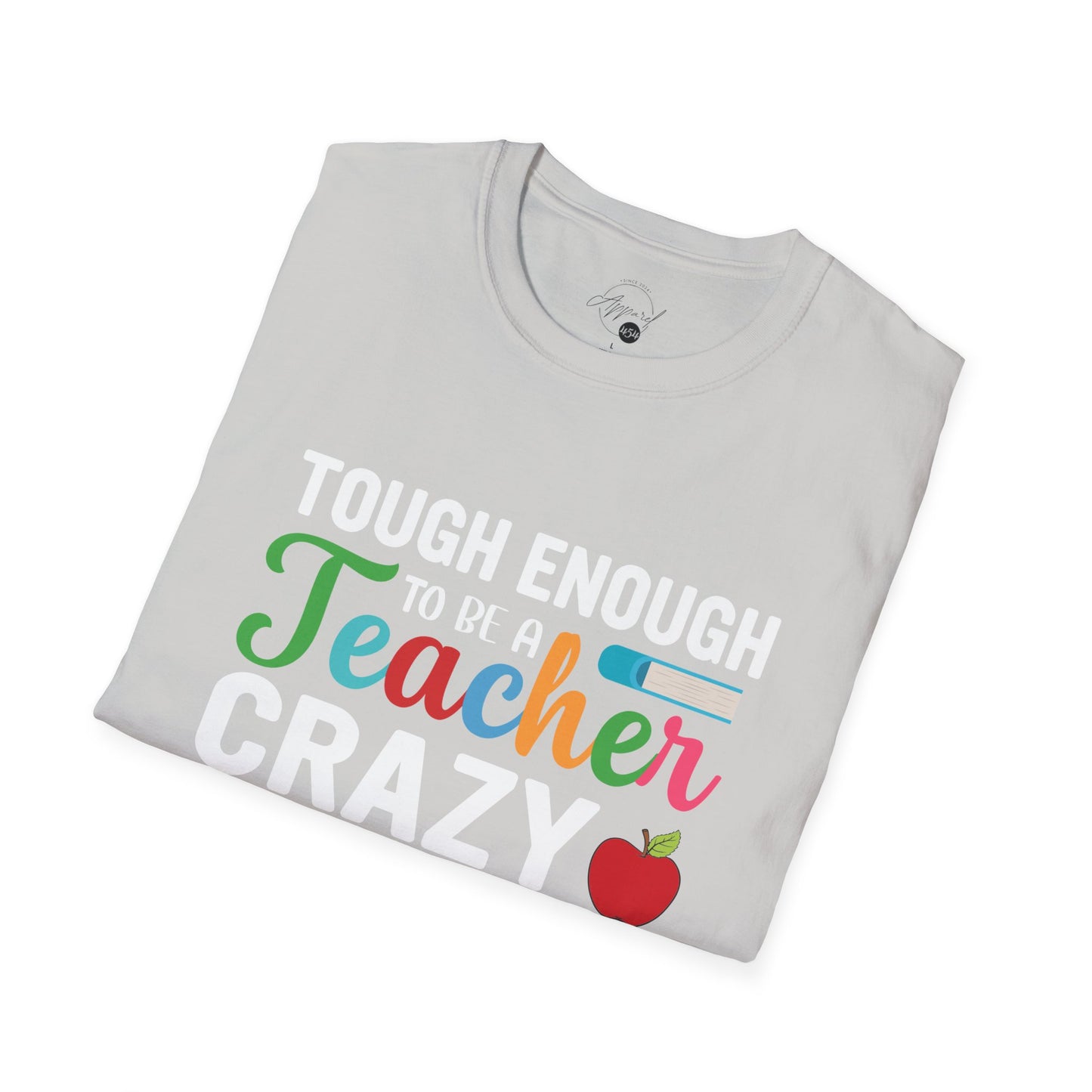 Crazy To Love It Teacher T- Shirt