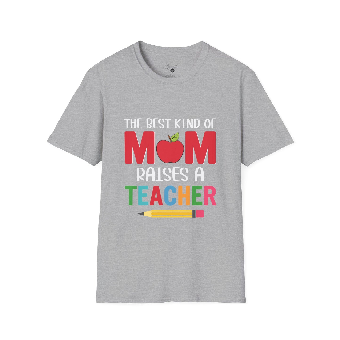 Best Kind of Mom Raises A Teacher T-shirt