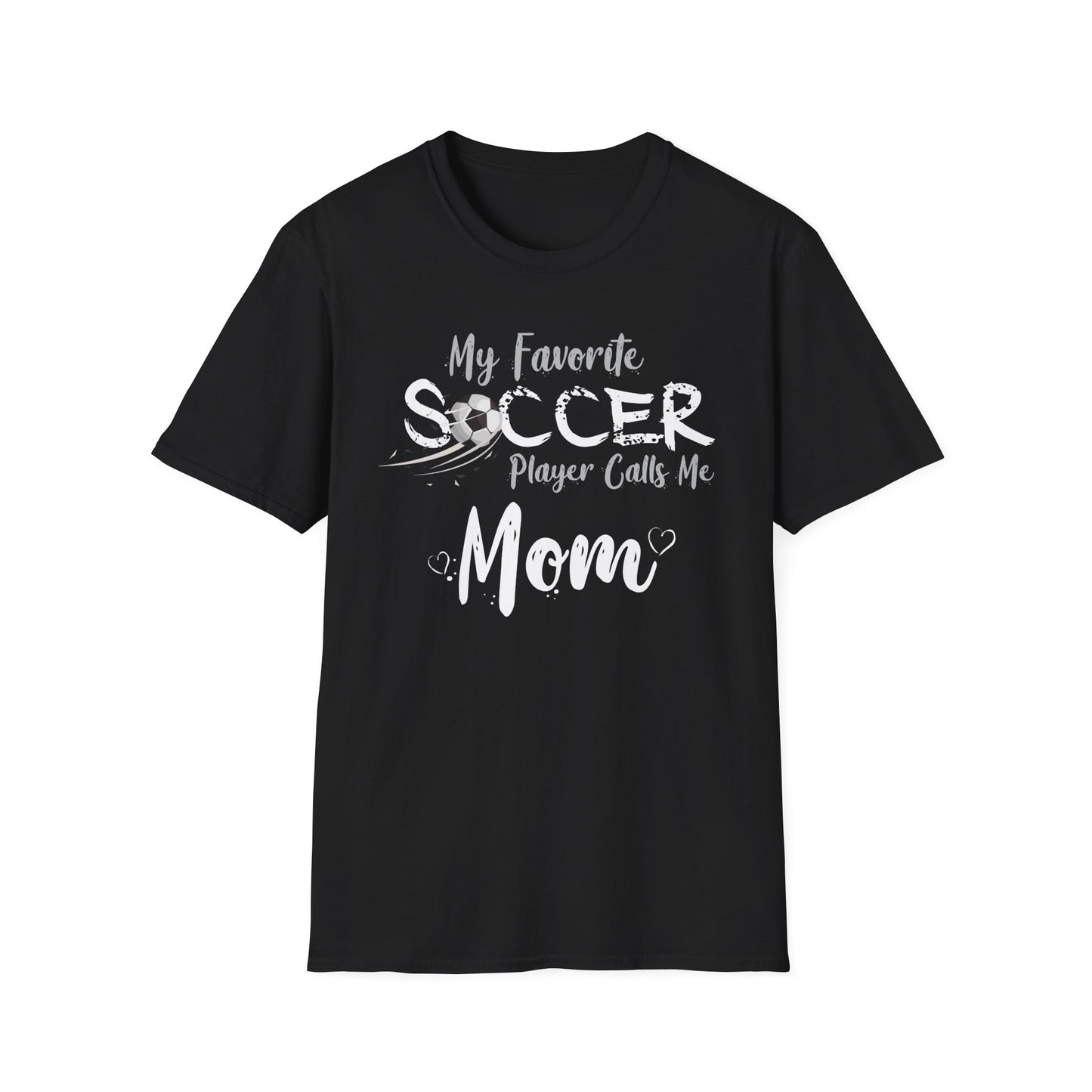 My Favorite Soccer Player Calls Me Mom - Softstyle T-Shirt