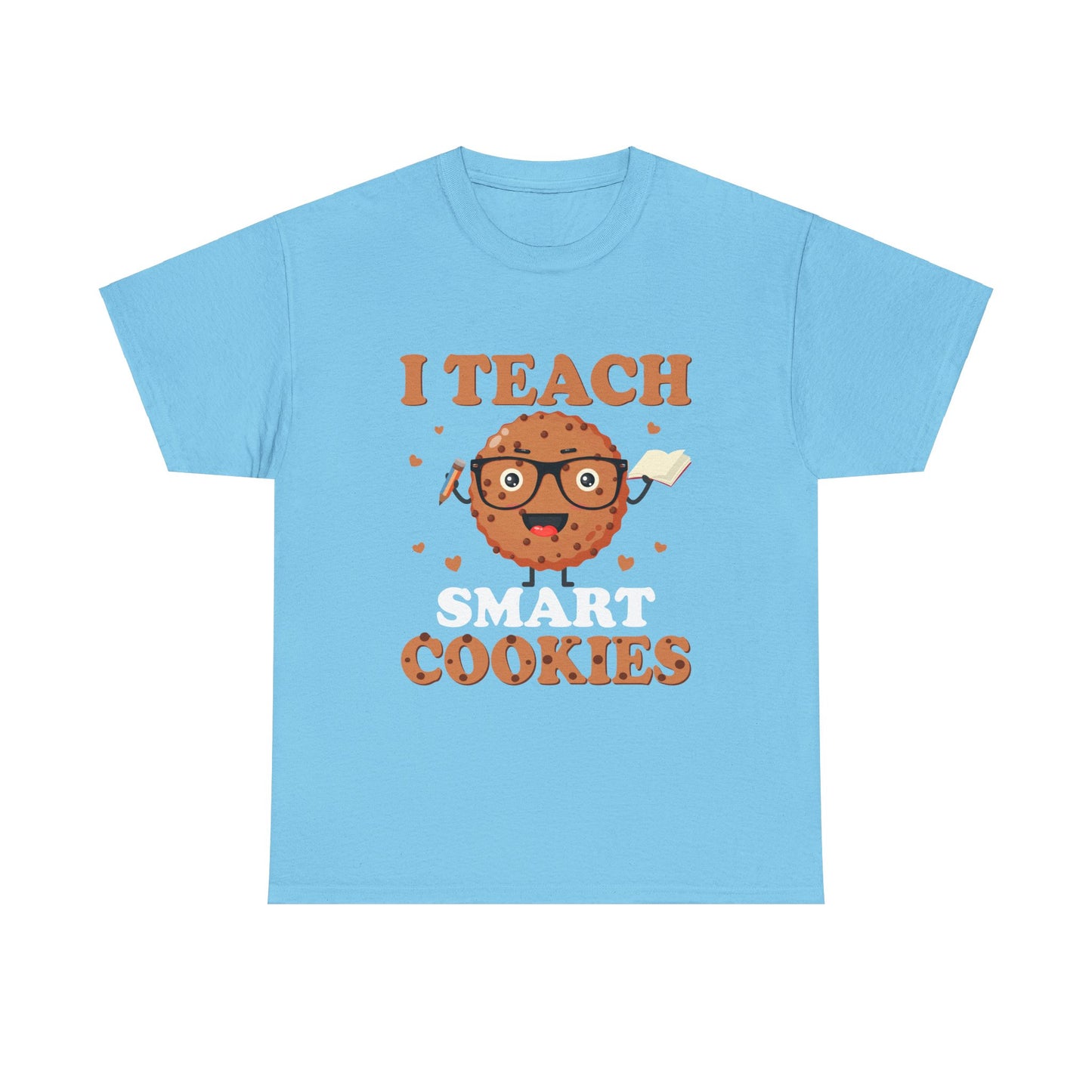 I Teach Smart Cookies T- Shirt