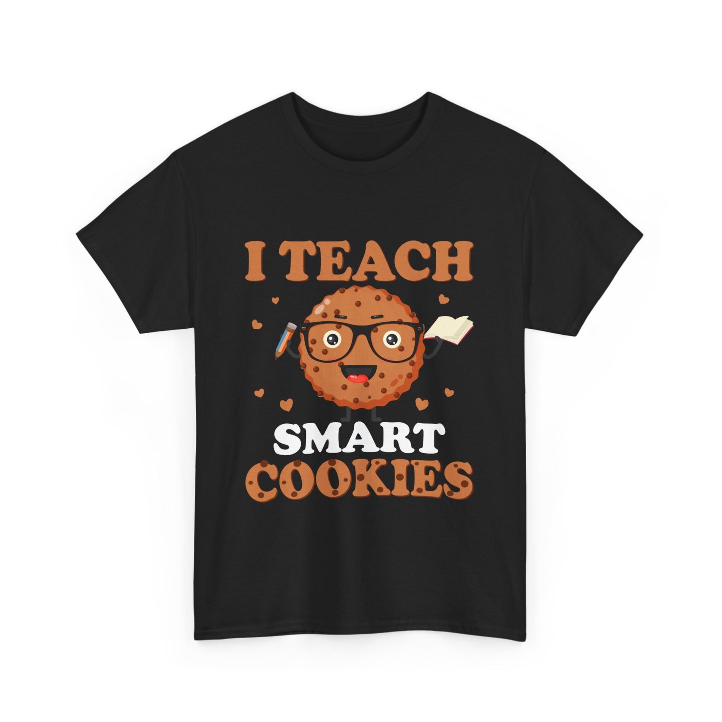 I Teach Smart Cookies T- Shirt