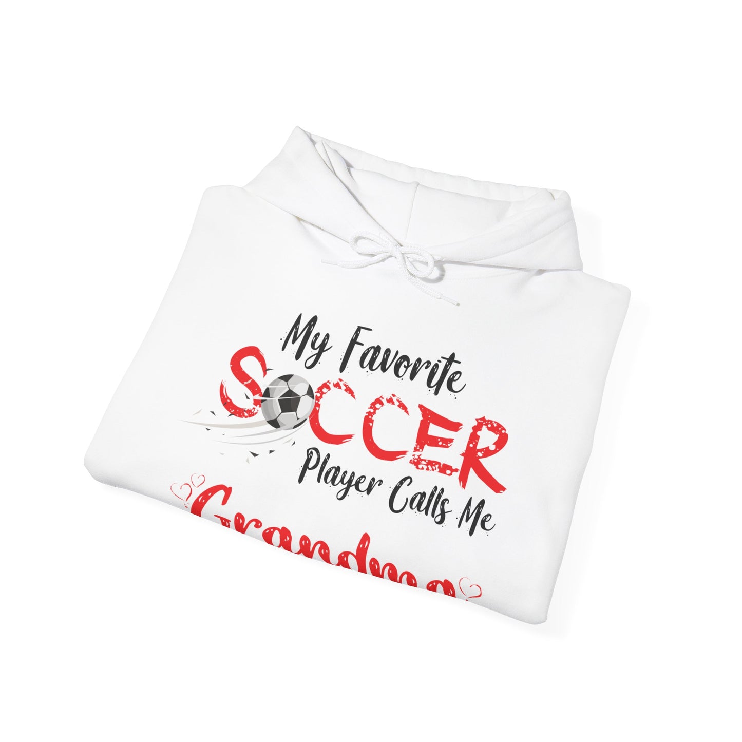 My Favorite Soccer Player Calls Me Grandma - Hooded Sweatshirt