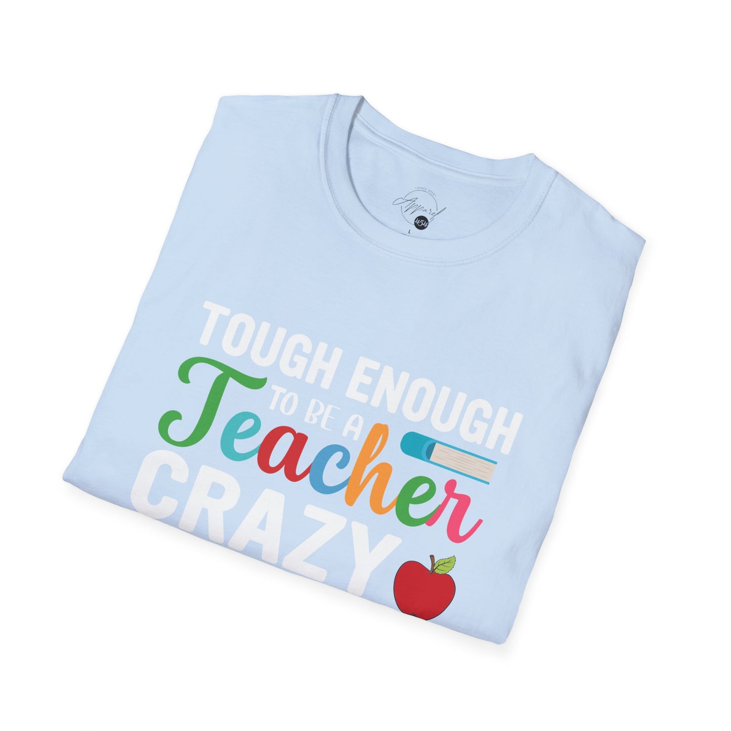 Crazy To Love It Teacher T- Shirt