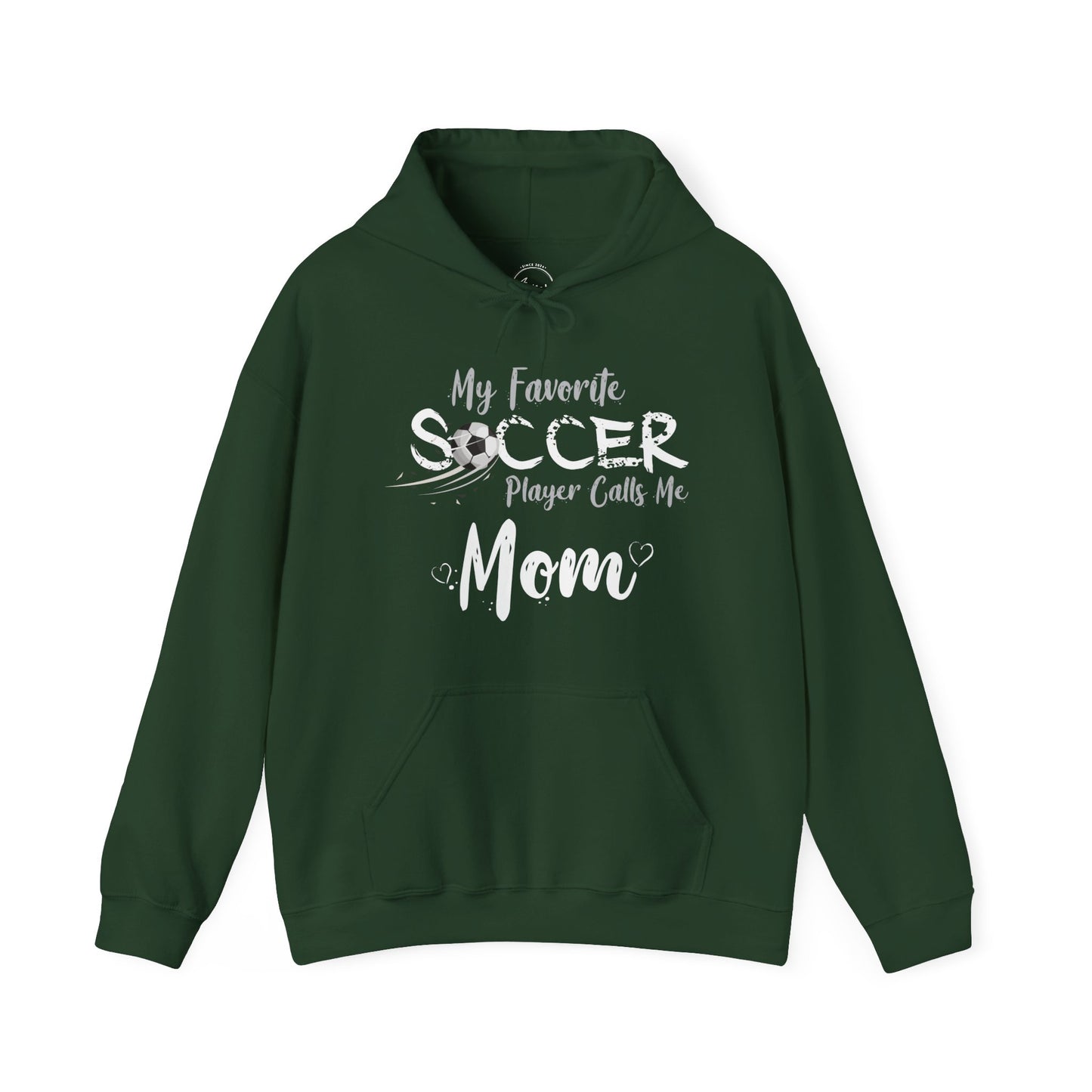 My Favorite Soccer Player Calls Me Mom - Hooded Sweatshirt