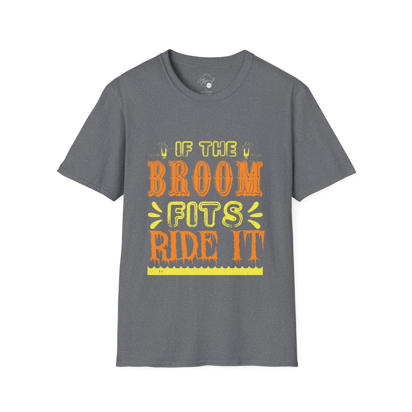 If The Broom Fits Ride It T- Shirt