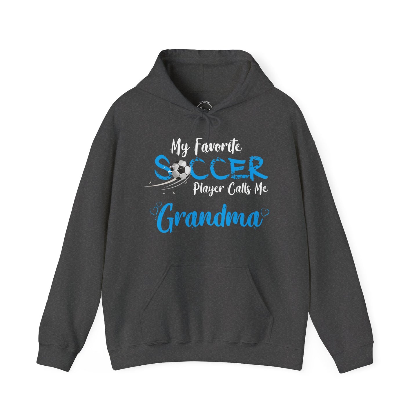 My Favorite Soccer Player Calls Me Grandma - Hooded Sweatshirt