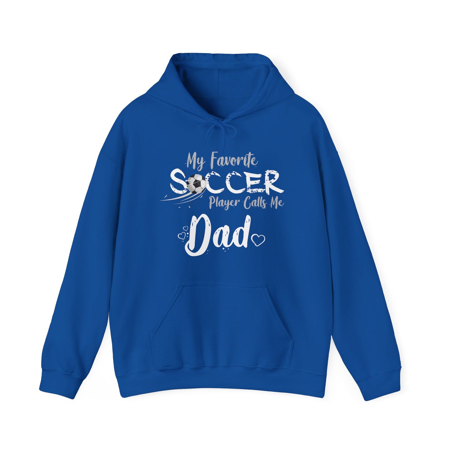 My Favorite Soccer Player Calls Me Dad - Hooded Sweatshirt