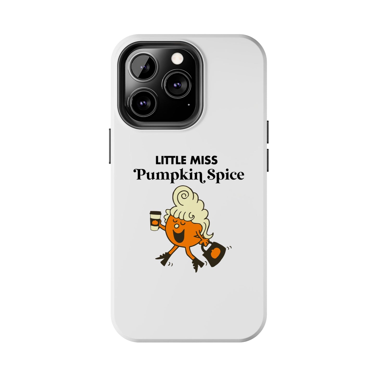 Little Miss Pumpkin Spice Phone Case