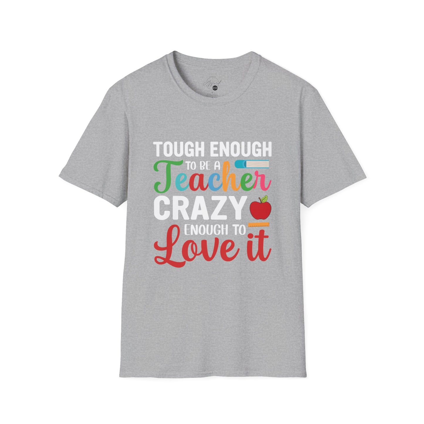 Crazy To Love It Teacher T- Shirt