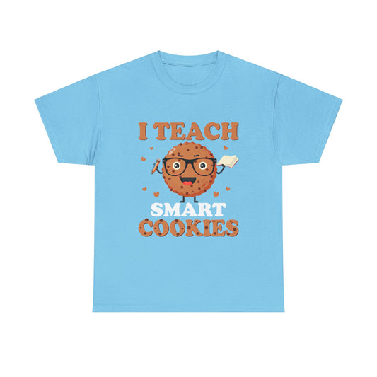 I Teach Smart Cookies T- Shirt