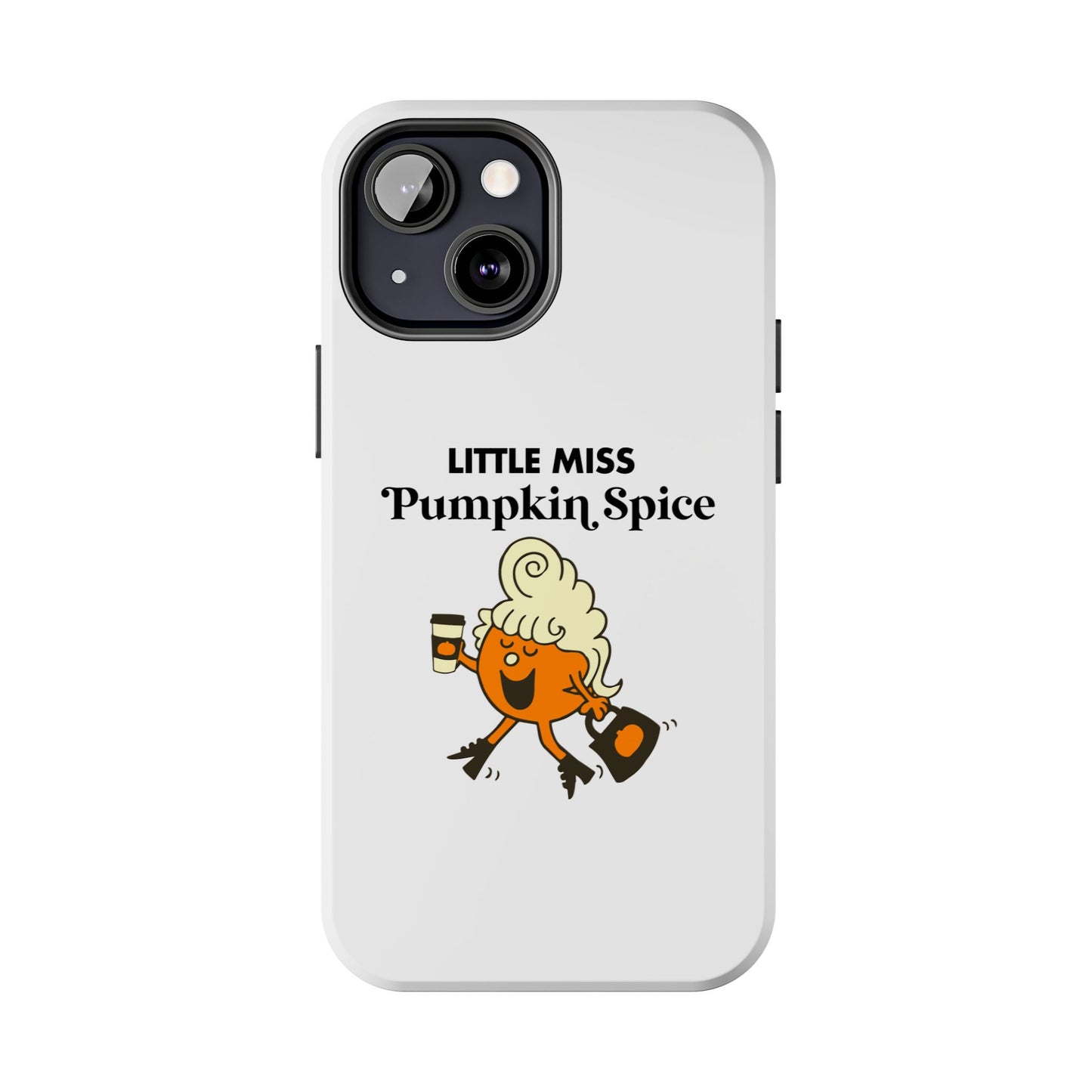 Little Miss Pumpkin Spice Phone Case