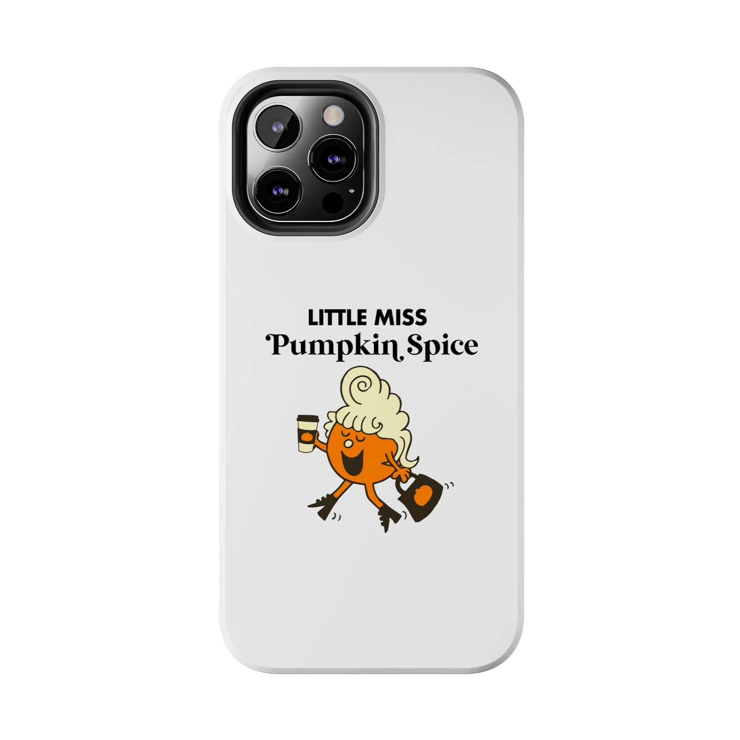 Little Miss Pumpkin Spice Phone Case