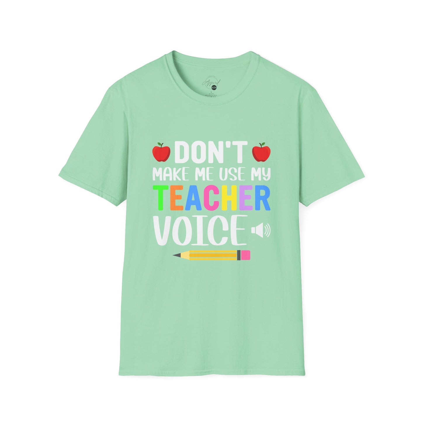 Don't Make Me Use My Teacher Voice T- Shirt