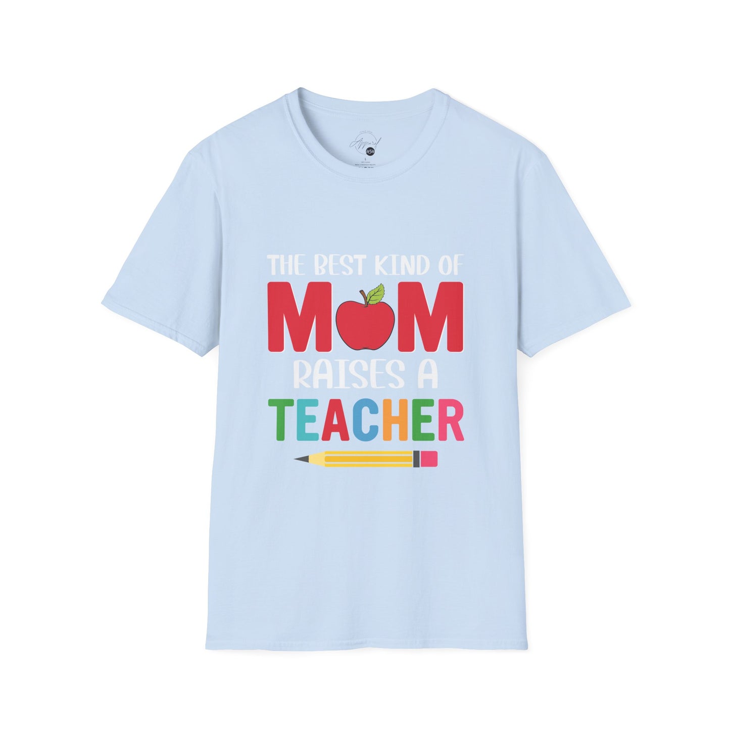 Best Kind of Mom Raises A Teacher T-shirt